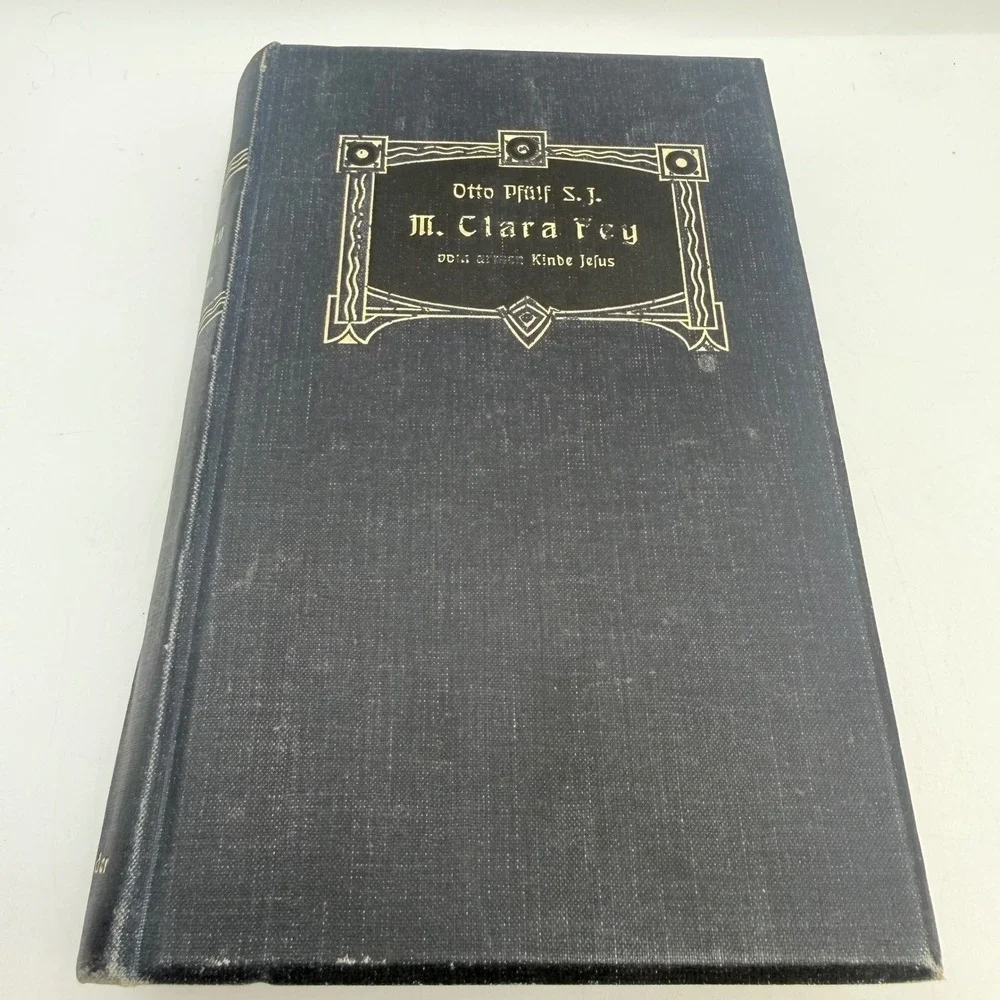 M Clara Fey vom armen Kinde Jesus Otto Pfülf German Antique Biography Hardcover